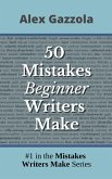 50 Mistakes Beginner Writers Make (Mistakes Writers Make, #1) (eBook, ePUB)