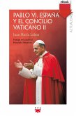 Pablo VI, España y el concilio Vaticano II (eBook, ePUB)