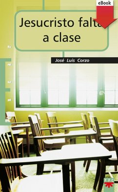 Jesucristo falta a clase (eBook, ePUB) - Corzo Toral, José Luis