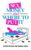 Sex, Money and Where To Put It (eBook, ePUB)