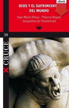Dios y el sufrimiento del mundo (eBook, ePUB) - Ploux, Jean-Marie; Niquot, Thierry; Tourdonnet, Jacqueline de