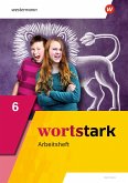 wortstark 6. Arbeitsheft. Allgemeine Ausgabe