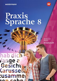 Praxis Sprache 8. Arbeitsheft. Bayern - Grassert, Daniel;Gürster, Markus;Gürster, Michael