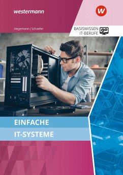 Basiswissen IT-Berufe. Einfache IT-Systeme: Schulbuch - Hegemann, Klaus;Schaefer, Udo
