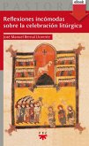 Reflexiones incómodas sobre la celebración litúrgica (eBook, ePUB)