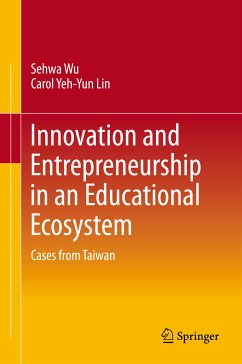 Innovation and Entrepreneurship in an Educational Ecosystem (eBook, PDF) - Wu, Sehwa; Lin, Carol Yeh-Yun