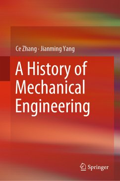 A History of Mechanical Engineering (eBook, PDF) - Zhang, Ce; Yang, Jianming