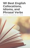 181 Best English Collocations, Idioms, and Phrasal Verbs (eBook, ePUB)