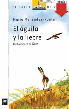 El águila y la liebre (eBook, ePUB) - Menéndez-Ponte, María