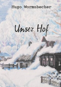 Unser Hof (eBook, ePUB) - Wormsbecher, Hugo