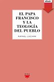 El Papa Francisco y la teología del pueblo (eBook, ePUB)
