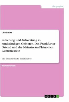 Sanierung und Aufwertung in randständigen Gebieten. Das Frankfurter Ostend und das Mainstream-Phänomen Gentrification