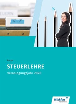 Steuerlehre. Verlanlagungsjahr 2020: Schulbuch - Rauser, Heinrich;Möhlmeier, Heinz;Möhlmeier, Benjamin