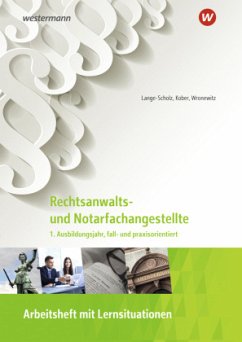 Rechtsanwalts- und Notarfachangestellte - 1. Ausbildungsjahr, fall- und praxisorientiert: Arbeitsheft - Kober, Martina;Lange-Scholz, Elke;Wronewitz, Petra