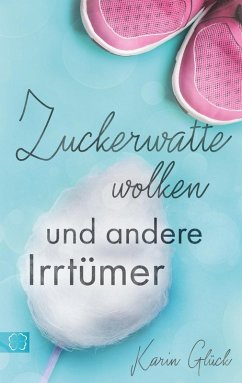 Zuckerwattewolken und andere Irrtümer (eBook, ePUB) - Glück, Karin