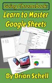 Going Chromebook: Learn to Master Google Sheets (eBook, ePUB)