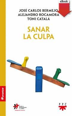 Sanar la culpa (eBook, ePUB) - Rocamora, Alejandro; Bermejo, José Carlos; Catalá, Toni