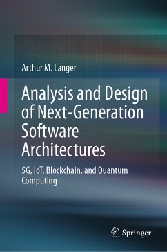 Analysis and Design of Next-Generation Software Architectures (eBook, PDF) - Langer, Arthur M.