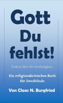 Gott, Du fehlst! (eBook, ePUB) - Burgfried, Claas N.