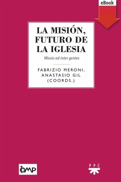 La misión, futuro de la Iglesia (eBook, ePUB) - Gil García, Anastasio; Meroni, Fabrizio