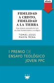 Fidelidad a Cristo, fidelidad a la Tierra (eBook, ePUB)