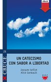 Un catecismo con sabor a libertad (eBook, ePUB) Un catecismo con sabor a libertad (eBook, ePUB)