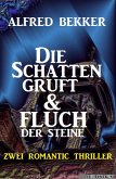 Die Schattengruft & Fluch der Steine: Zwei Romantic Thriller (eBook, ePUB)