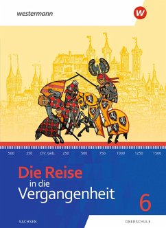 Die Reise in die Vergangenheit 6. Schulbuch. Sachsen - Barth, Wera; Gericke, Jürgen; Reißmann, Gabriele; Schreier, Cathrin; Usener, Uta