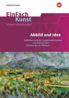 Abbild und Idee: Jahrgangsstufen 11 - 13. EinFach Kunst - Adler, Florian;Kühner, Julika