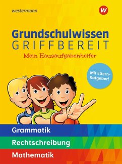 Grundschulwissen griffbereit. Mein Hausaufgabenhelfer Grammatik - Rechtschreibung - Mathematik - Berens, Hedi; Stümpel, Karin; Vau, Katja; Müller, Siegfried; Sandmann, Peter; Sattler-Holzky, Bettina