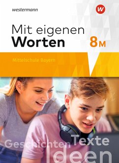 Mit eigenen Worten 8M. Schülerband. Sprachbuch für bayerische Mittelschulen - Batzner, Ansgar;Detjen, Annabelle;Jungkurz, Susann