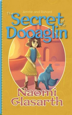 The Secret of the Dooaglin (Ammë and Rishard, #1) (eBook, ePUB) - Glasarth, Naomi