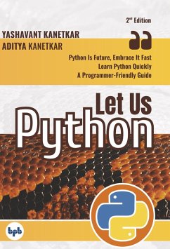 Let Us Python (Second Edition) (eBook, ePUB) - Kanetkar, Yashavant; Kanetkar, Aditya
