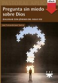 Pregunta sin miedo sobre Dios (eBook, ePUB)