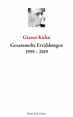Gesammelte Erzählungen 1999-2019 (eBook, ePUB) - Kuhn, Gianni