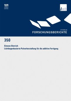 Lichtbogenbasierte Pulverherstellung für die additive Fertigung (eBook, PDF) - Dietrich, Simone