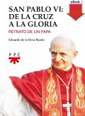 San Pablo VI: de la cruz a la gloria (eBook, ePUB)