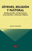 Jóvenes, religión y pastoral (eBook, ePUB)