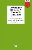 Condición humana y ecología integral (eBook, ePUB)