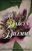 Mr. Darcy's Dilemma: A Pride and Prejudice Sensual Intimate (A Pemberley Dream, #1) (eBook, ePUB) Mr. Darcy's Dilemma: A Pride and Prejudice Sensual Intimate (A Pemberley Dream, #1) (eBook, ePUB)