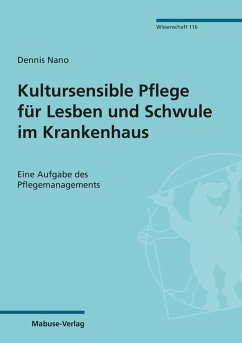 Kultursensible Pflege für Lesben und Schwule im Krankenhaus (eBook, PDF) - Nano, Dennis