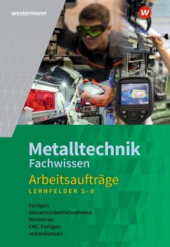 Metalltechnik Fachwissen Arbeitsaufträge. Arbeitsheft. Lernfelder 5-9. Alle Bundesländer - Tiedt, Günther;Schmid, Karl-Georg;Langanke, Lutz