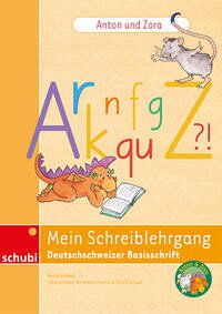 Anton und Zora: Mein Schreiblehrgang Deutschschweizer Basisschrift - Jockweg, Bernd