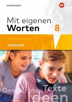 Mit eigenen Worten 8. Arbeitsheft. Sprachbuch für bayerische Mittelschulen - Batzner, Ansgar;Detjen, Annabelle;Jungkurz, Susann