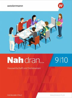 Nah dran 9 / 10. Schülerband. Hauswirtschaft und Sozialwesen. Rheinland-Pfalz - Anton, Tanja;Bauer, Costa;Braun, Thomas