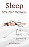 Sleep While You're Still Alive: Good News from a Former Insomniac (eBook, ePUB)