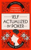 Self-Actualized by Poker: The Path from Categorical Learning to Free-Thinking (eBook, ePUB)