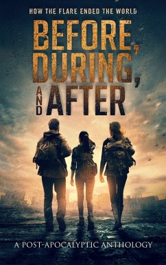 Cover Before, During, and After: How the Flare Ended the World (eBook, ePUB)