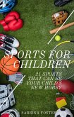 Sports For Children : 21 Sports That Can Be Your Child's New Hobby (eBook, ePUB)