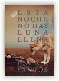 Esta noche no hay luna llena (eBook, ePUB) Esta noche no hay luna llena (eBook, ePUB)
